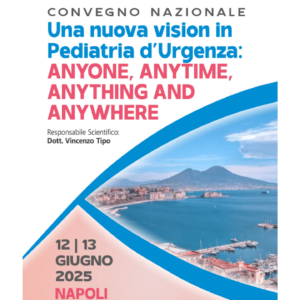 Una nuova vision in Pediatria d’Urgenza: ANYONE, ANYTIME, ANYTHING AND ANYWHERE